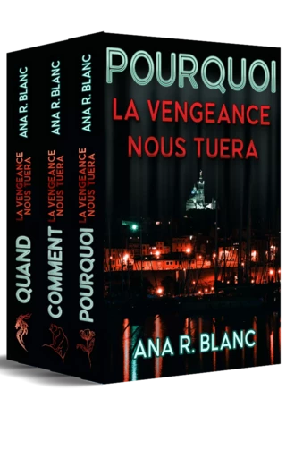 La Vengeance nous tuera - Ana R. Blanc - Ana R. Blanc