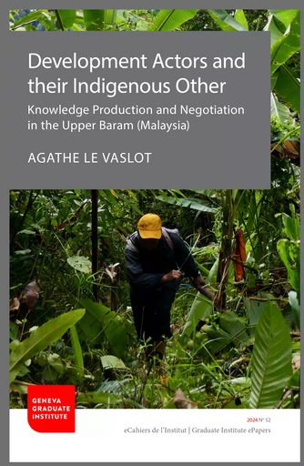 Development Actors and their Indigenous Other - Agathe le Vaslot - Graduate Institute Publications