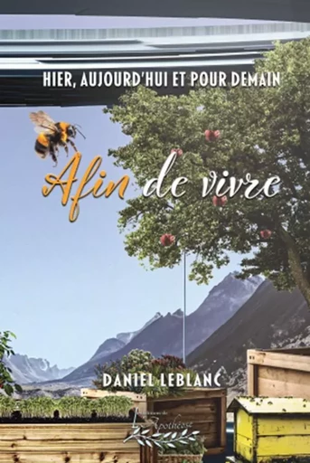 Hier, aujourd'hui et pour demain : Afin de vivre - Daniel Leblanc - Distribulivre