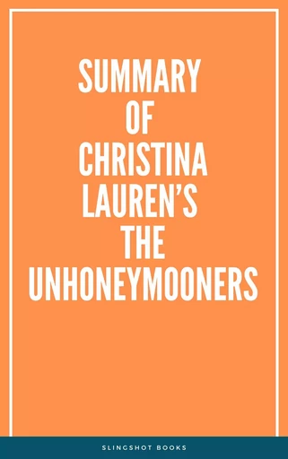 Summary of Christina Lauren’s The Unhoneymooners -  Slingshot Books - Slingshot Books