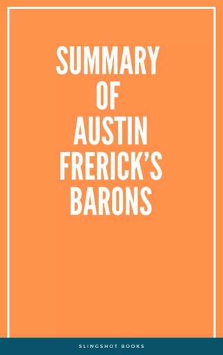 Summary of Austin Frerick’s Barons -  Slingshot Books - Slingshot Books