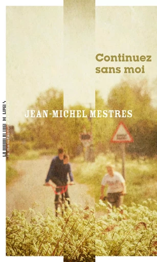 Continuez sans moi - Jean-Michel Mestres - La Manufacture de livres