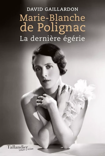 Marie-Blanche de Polignac - David Gaillardon - Tallandier