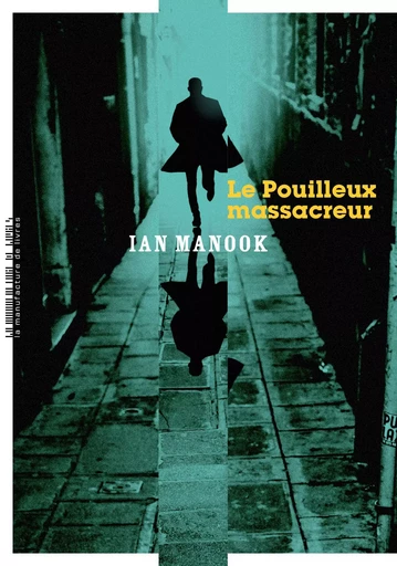 Le Pouilleux massacreur - Ian Manook - La Manufacture de livres