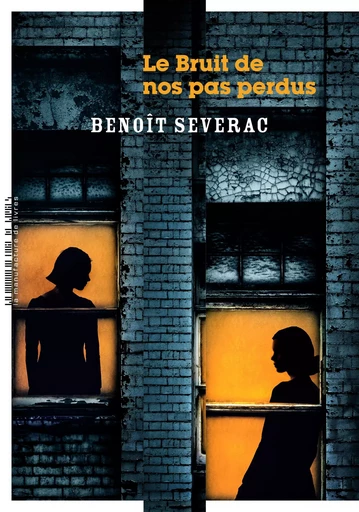 Le Bruit de nos pas perdus - Benoît Séverac - La Manufacture de livres