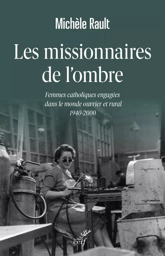 Les missionnaires de l'ombre - Michèle Rault - Editions du Cerf