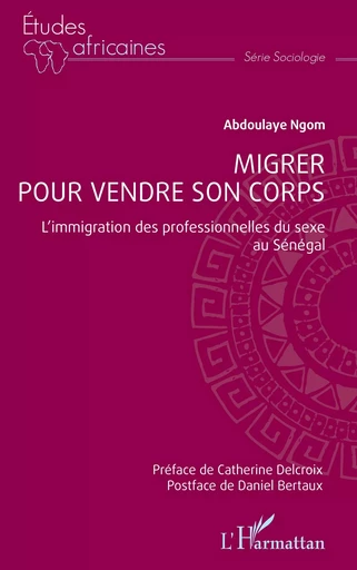 Migrer pour vendre son corps - Abdoulaye Ngom - Editions L'Harmattan