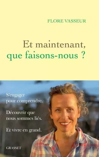 Et maintenant, que faisons-nous ? - Flore Vasseur - Grasset