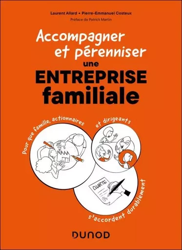 Accompagner et pérenniser une entreprise familiale - Laurent Allard, Pierre-Emmanuel Costeux - Dunod