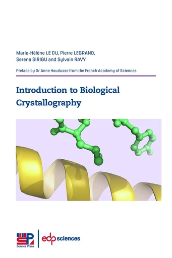 Introduction to Biological Crystallography - Le Du Marie-Hélène, Pierre Legrand, Serena Sirigu, Sylvain Ravy - EDP sciences