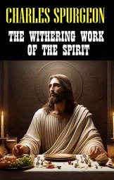 The Withering Work of the Spirit