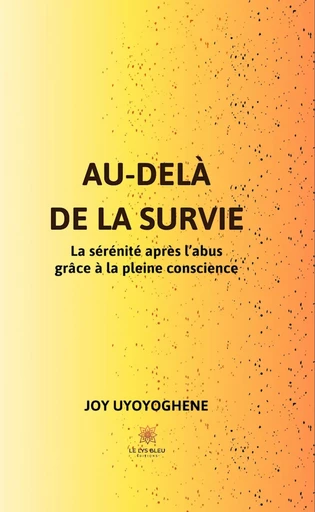 Au-delà de la survie - Joy Uyoyoghene - Le Lys Bleu Éditions