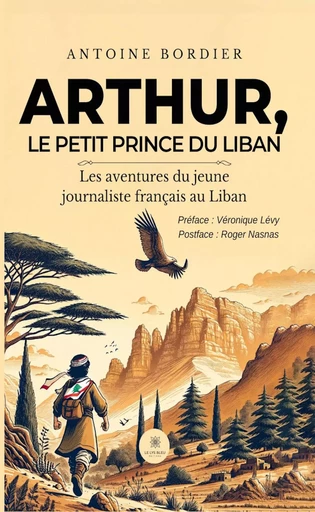 Arthur, le petit prince du Liban - Antoine Bordier - Le Lys Bleu Éditions