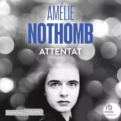 Attentat - Amélie Nothomb - Editions Theleme from W. F. Howes