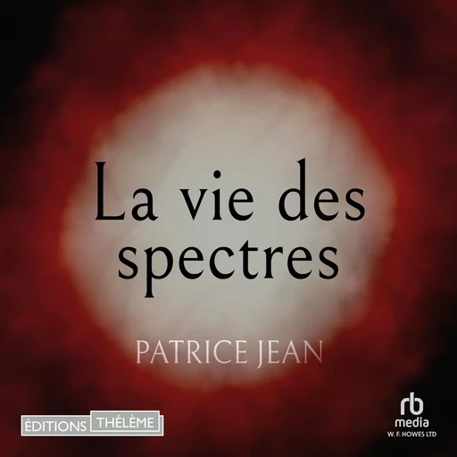 La vie des spectres - Patrice Jean - Editions Theleme from W. F. Howes Ltd.