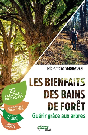 LES BIENFAITS DES BAINS DE FORÊT - Éric-Antoine Verheyden - Bookelis