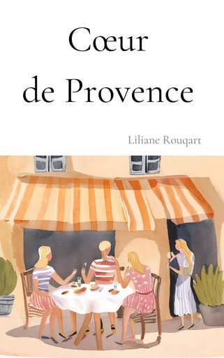 Cœur de Provence - Liliane Rouqart - Bookelis