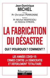 LA FABRICATION DU DÉSASTRE