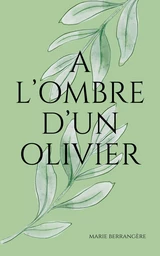 A l'ombre d'un olivier