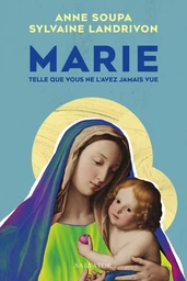 Marie telle que vous ne l’avez jamais vue