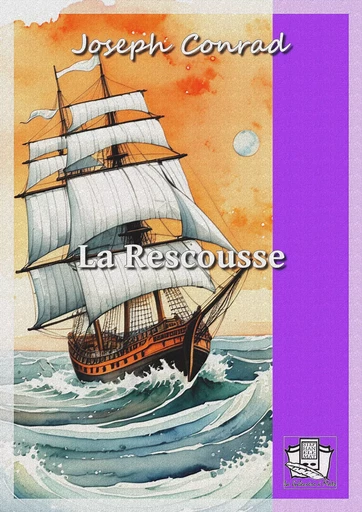 La Rescousse - Joseph Conrad - La Gibecière à Mots