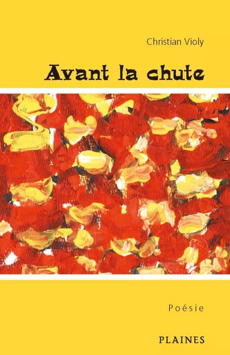 Avant la chute - Christian Violy - Éditions des Plaines