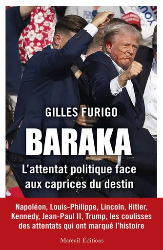 BARAKA L’attentat politique face aux caprices du destin - Gilles Furigo - Mareuil Éditions