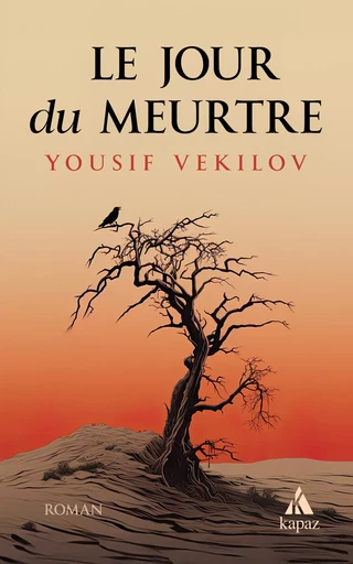 Le jour du meurtre - Yousif Vekilov - KAPAZ