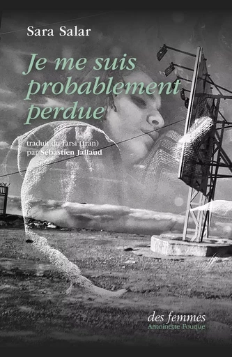 Je me suis probablement perdue - Sara Salar - Des femmes