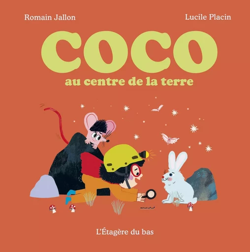 Coco au centre de la terre - Jallon Romain - Éditions de L'Étagère du bas