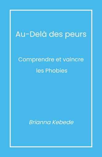 Au-delà des peurs - Brianna Kebede - Librinova