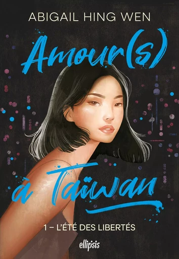 Amour(s) à Taiwan - Tome 01 L'été des libertés (ebook) - Abigail Hing Wen - Komikku