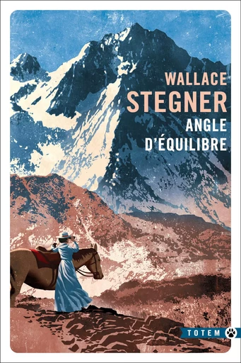 Angle d'équilibre - Wallace Stegner - Editions Gallmeister