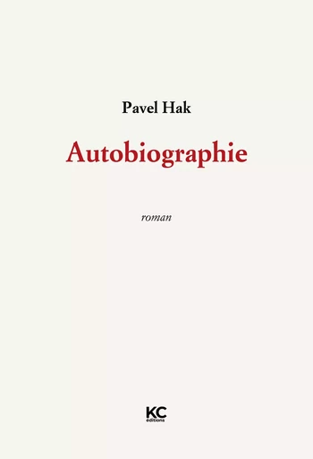 Autobiographie - Pavel Hak - KC éditions