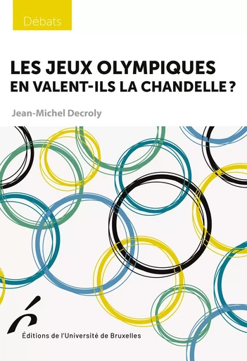 Les Jeux olympiques en valent-ils la chandelle ? - Jean-Michel Decroly - Editions de l'Université de Bruxelles