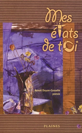 Mes états de toi - Benoit Doyon-Gosselin - Éditions des Plaines