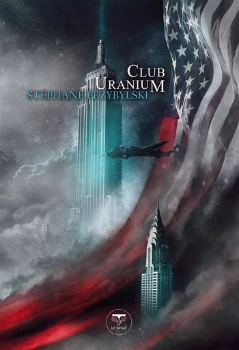 Club Uranium - Stéphane Przybylski - Le Bélial