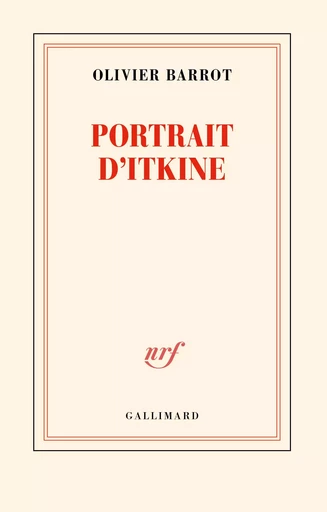 Portrait d’Itkine - Olivier Barrot - Editions Gallimard