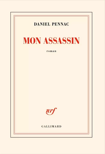 Mon assassin - Daniel Pennac - Editions Gallimard