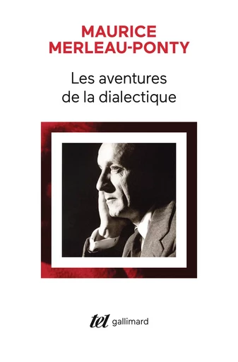 Les Aventures de la dialectique - Maurice Merleau-Ponty - Editions Gallimard