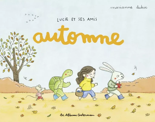 Lucie et ses amis. Automne - Marianne Dubuc - Casterman Jeunesse