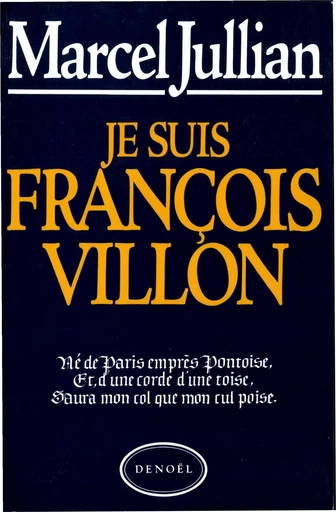 Je suis François Villon - Marcel Jullian - Denoël