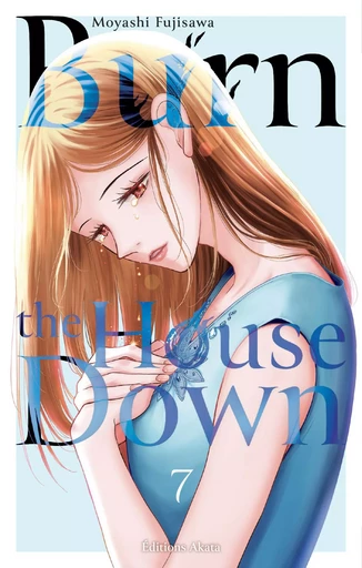 Burn the House Down - Tome 7 (VF) - Moyashi Fujisawa - Akata