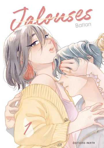 Jalouses - Tome 1 -  Battan - Akata