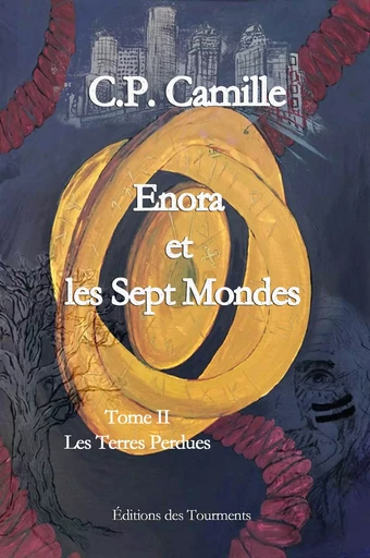 Enora et les sept mondes - Tome 2 -  C.P. Camille - Tourments