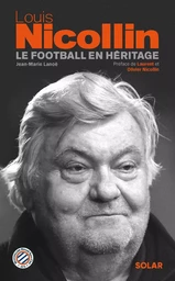 Louis NICOLLIN - Le football en héritage