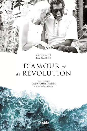 D'amour et de révolution - Lucie Page, Jay Naidoo - Éditions Druide