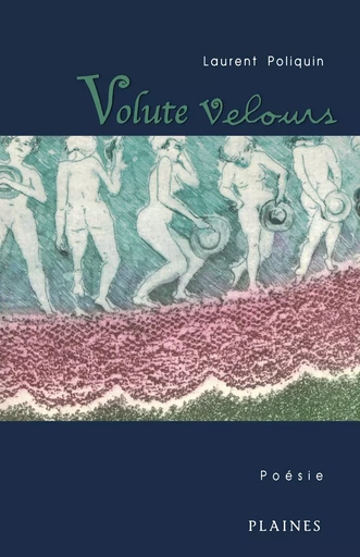 Volute velours - Laurent Poliquin - Éditions des Plaines