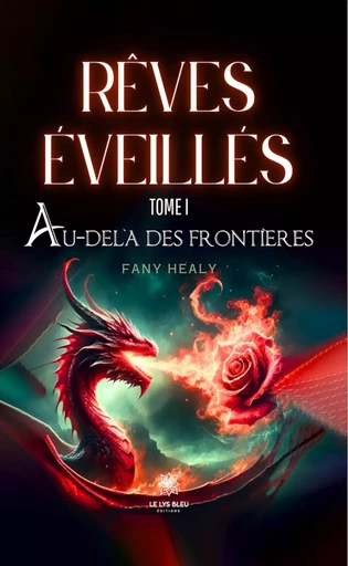 Rêves éveillés - Tome 1 - Fany Healy - Le Lys Bleu Éditions