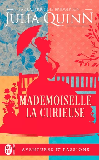 Mademoiselle la curieuse - Julia Quinn - J'ai Lu